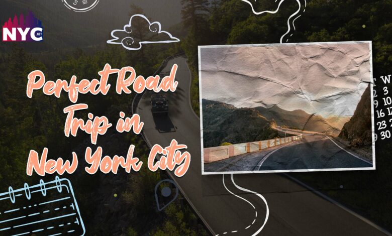 Perfect Road Trip in New York City