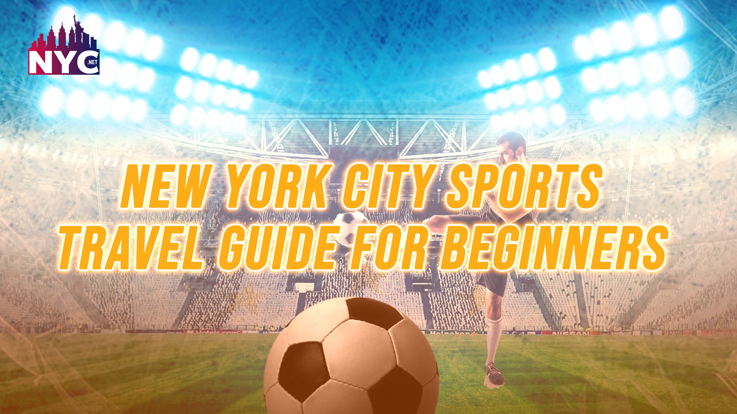 New York City Sports Travel Guide for Beginners Best News For New