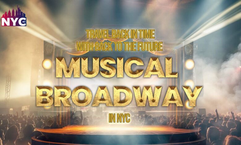 Back to the Future Musical Broadway